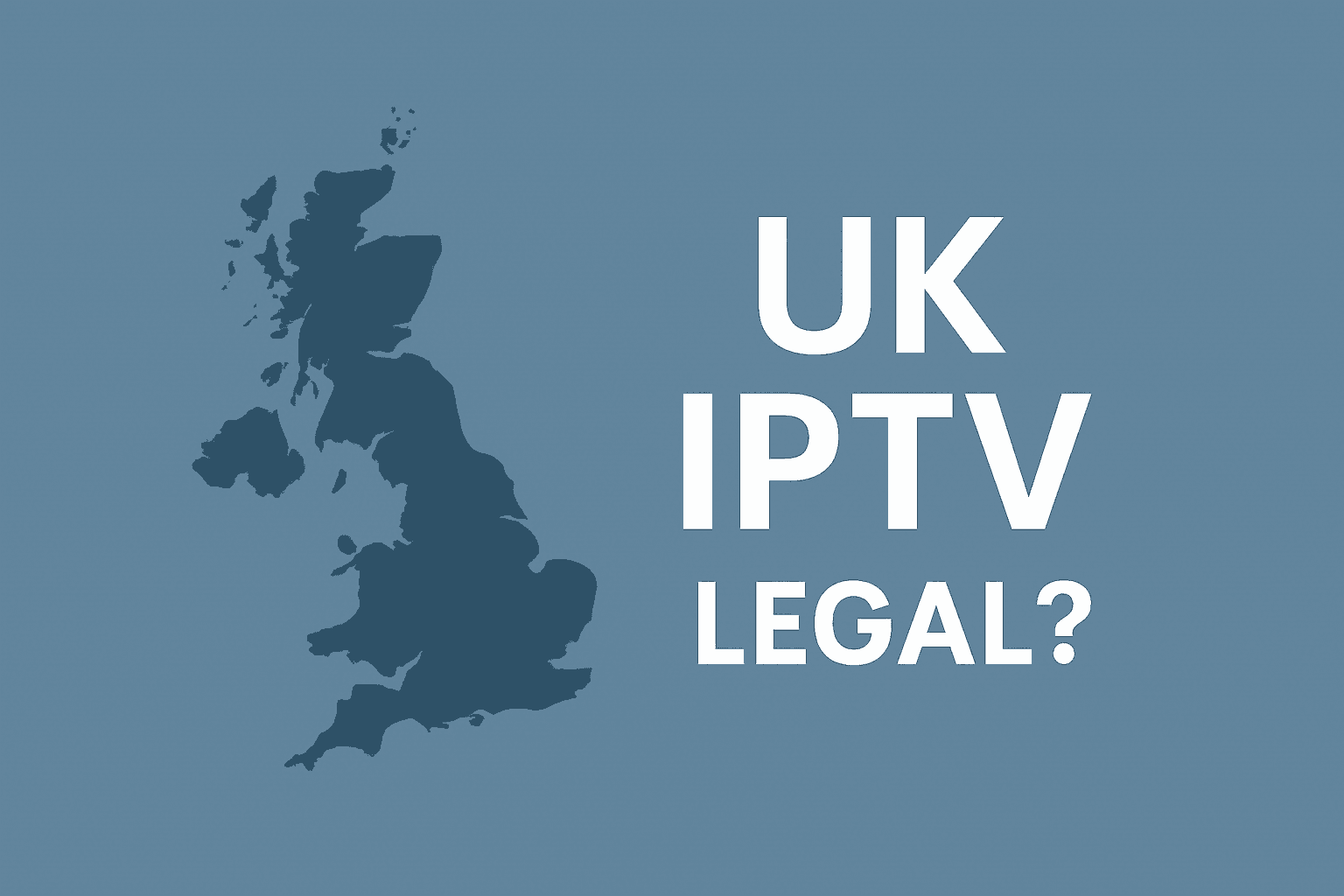 Is UK IPTV Legal in 2025? Here’s What You Should Know